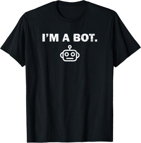 I'm a bot funny sarcastic computer coder technician T-Shirt - T-Shirt | Black