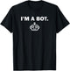 I'm a bot funny sarcastic computer coder technician T-Shirt - T-Shirt | Black