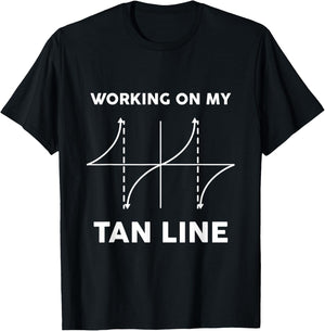 Working On My Tan Line - Funny Math Shirt for Mathematicians T-Shirt - T-Shirt | Black