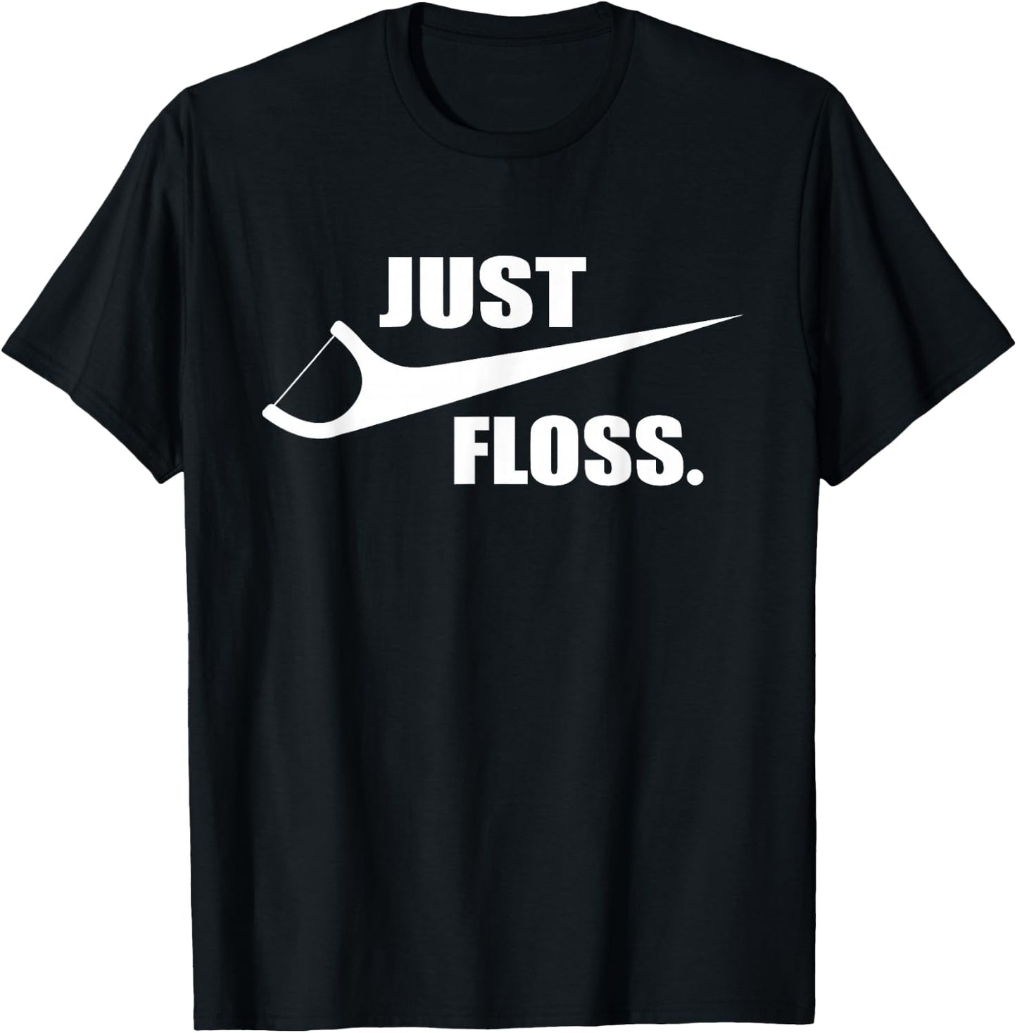 Just Floss - Dentist Teeth Dental Assistant Dentistry DDS T-Shirt - T-Shirt | Black