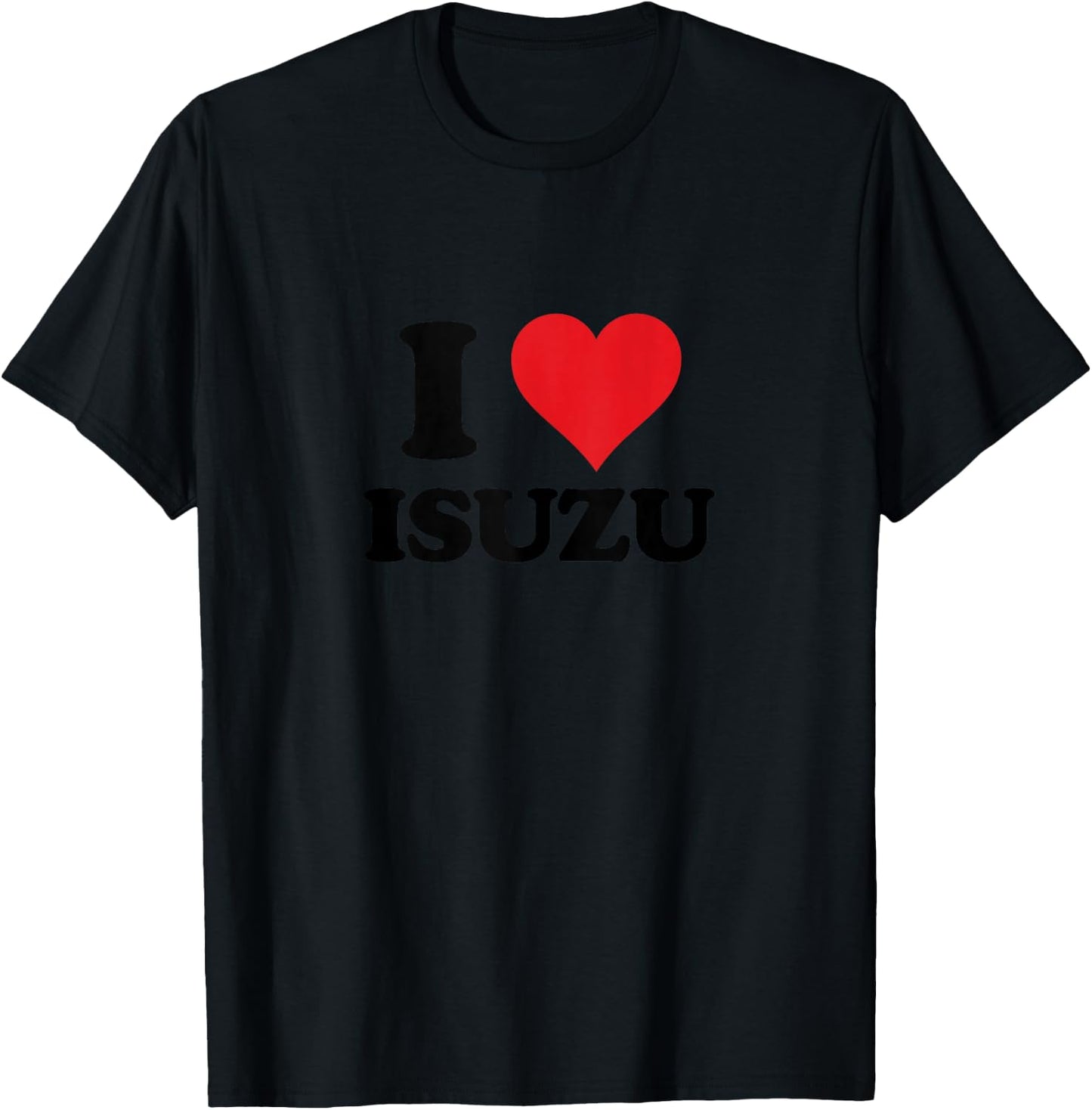 I Heart Isuzu First Name I Love Personalized Stuff T-Shirt - T-Shirt | Black