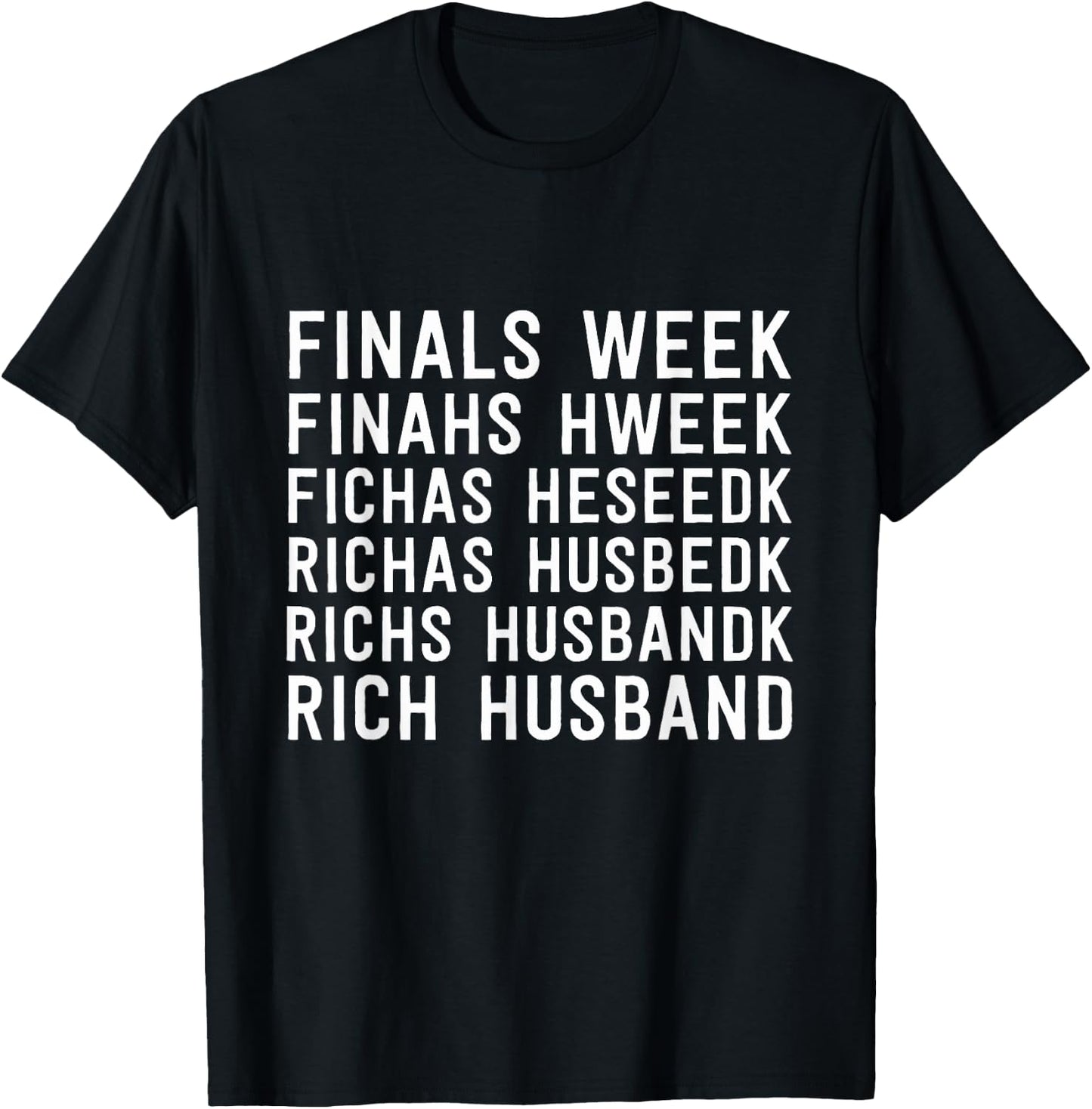 Finals Week Rich Husband Funny College Life Humor T-Shirt - T-Shirt | Black