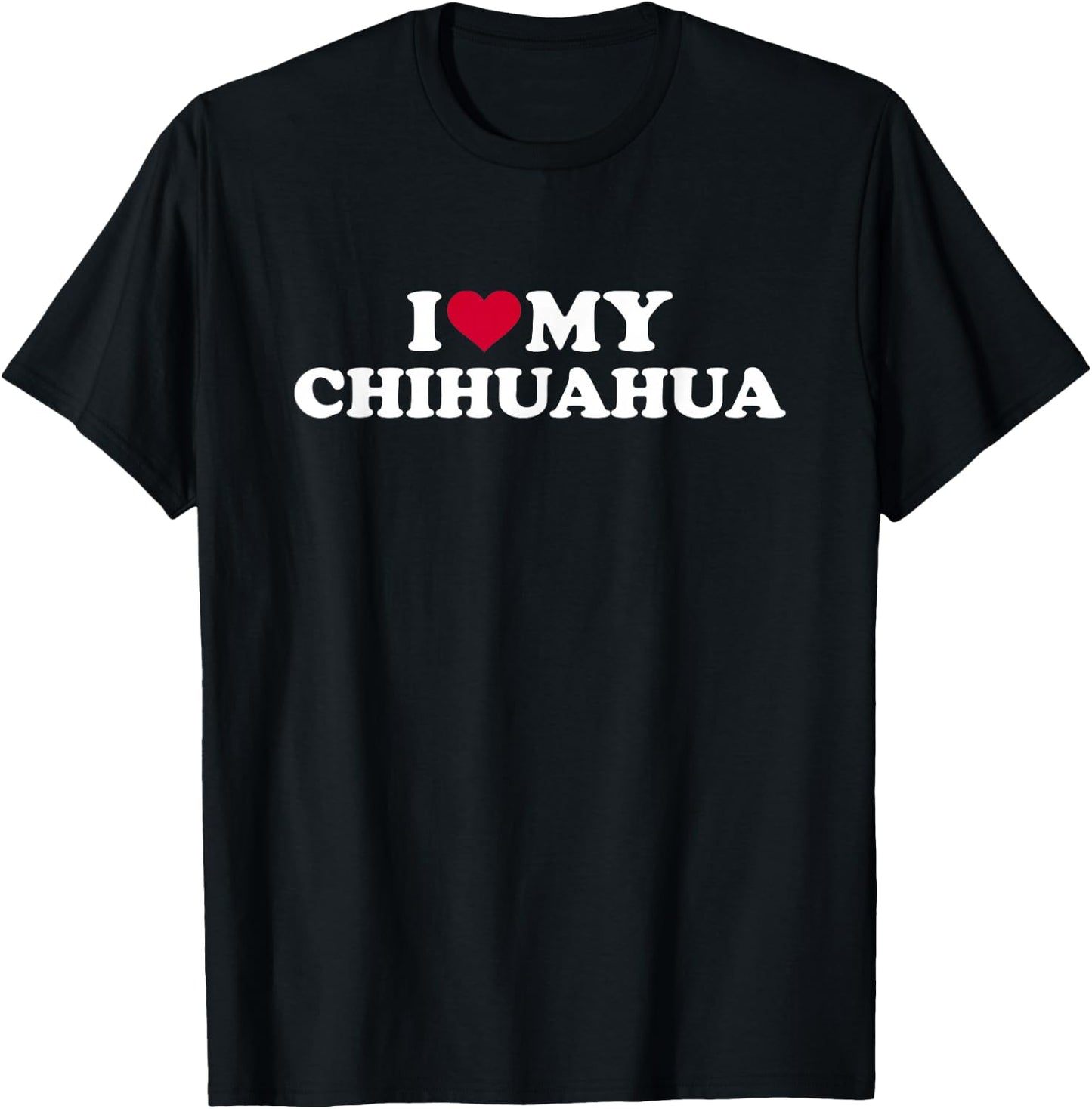 I love my Chihuahua T-Shirt - T-Shirt | Black