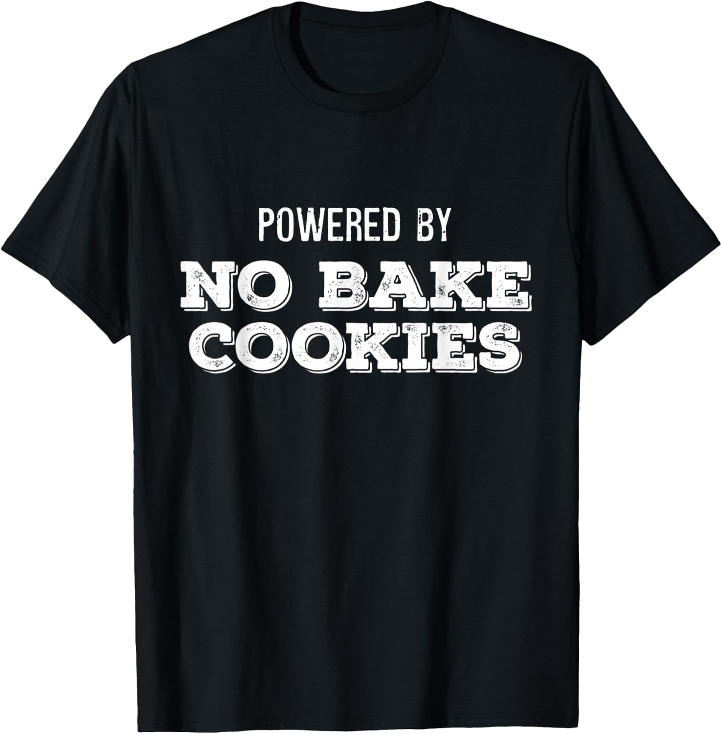 Powered By No Bake Cookies Funny Baking Cooking T-Shirt - T-Shirt | Black