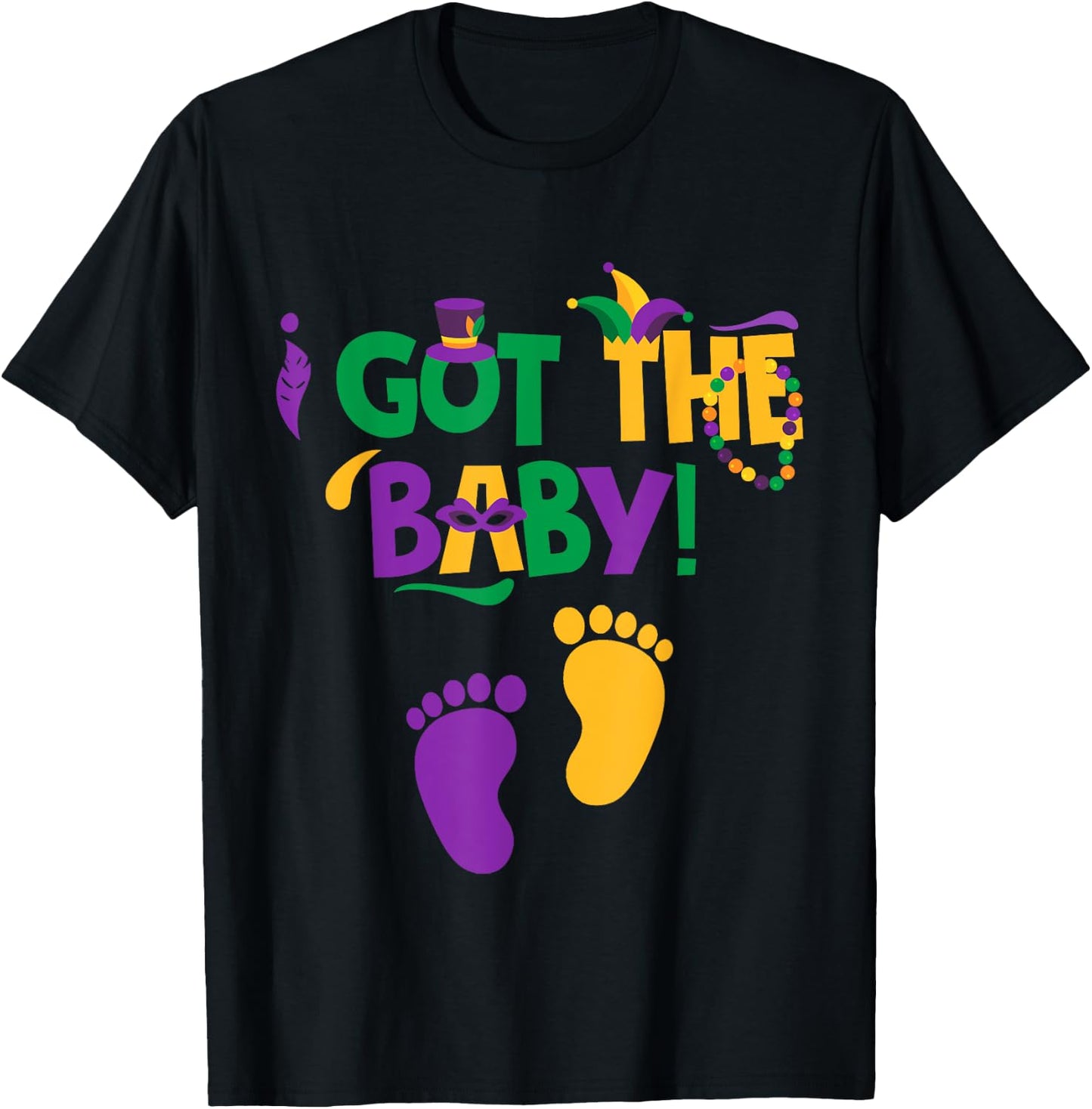 I Got The Baby Pregnancy Announcement Funny Mardi Gras T-Shirt - T-Shirt | Black
