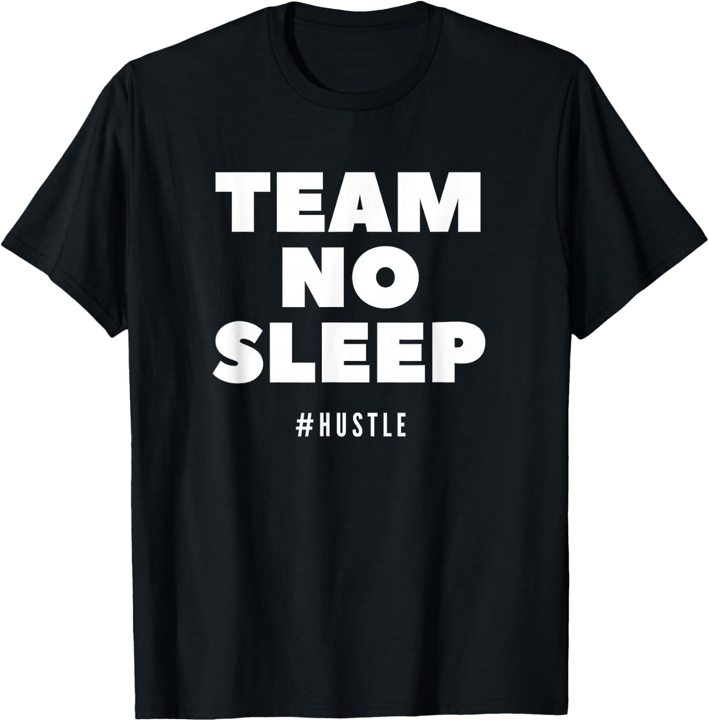 Team No Sleep Hashtag Hustle women saying T-Shirt - T-Shirt | Black