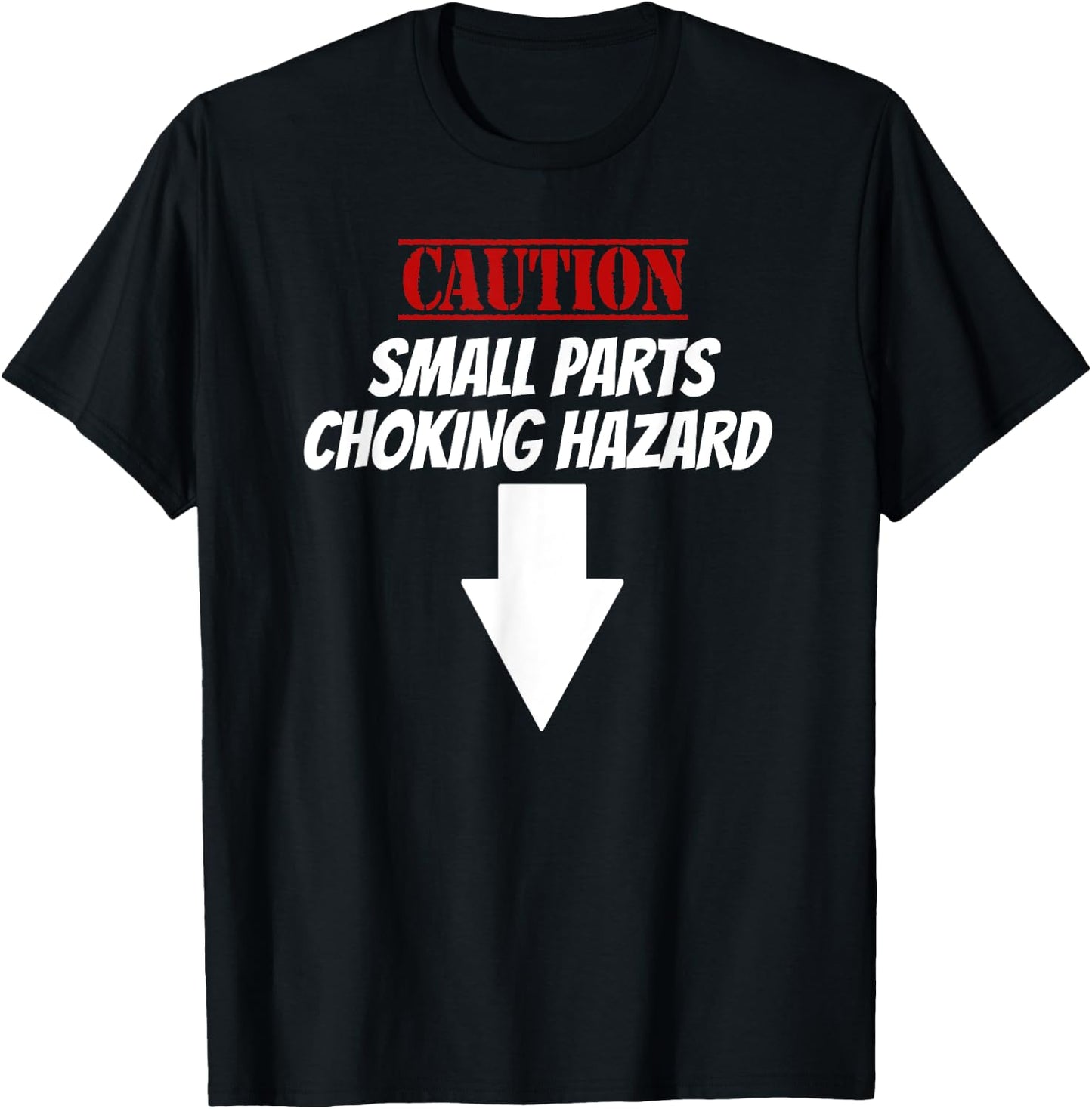 Small Parts Choking Hazard Funny Embarrassing Inappropriate T-Shirt - T-Shirt | Black