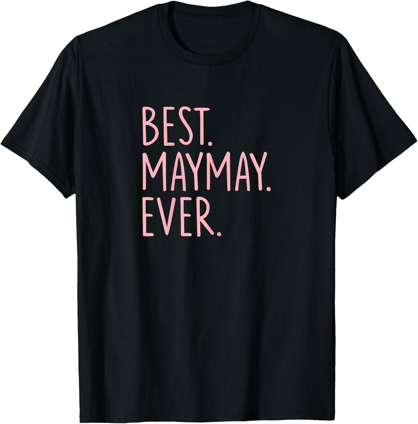 Best Maymay Ever T-Shirt - T-Shirt | Black