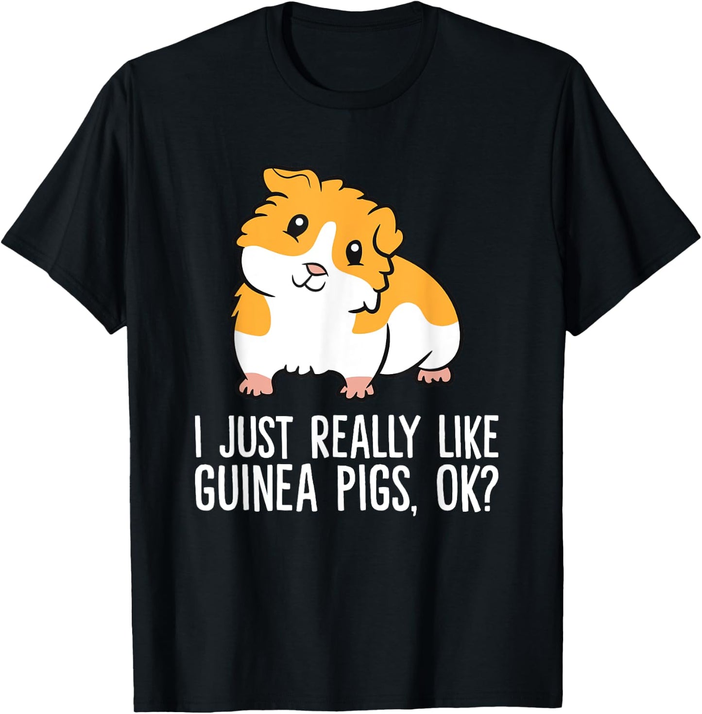 I Just Really Like Guinea Pigs, Ok? Pet Guinea Pig T-Shirt - T-Shirt | Black