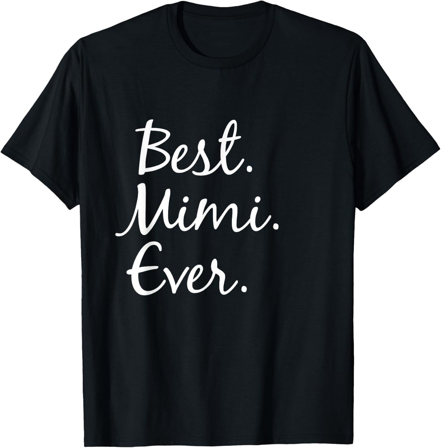 Best Mimi Ever T-Shirt - T-Shirt | Black