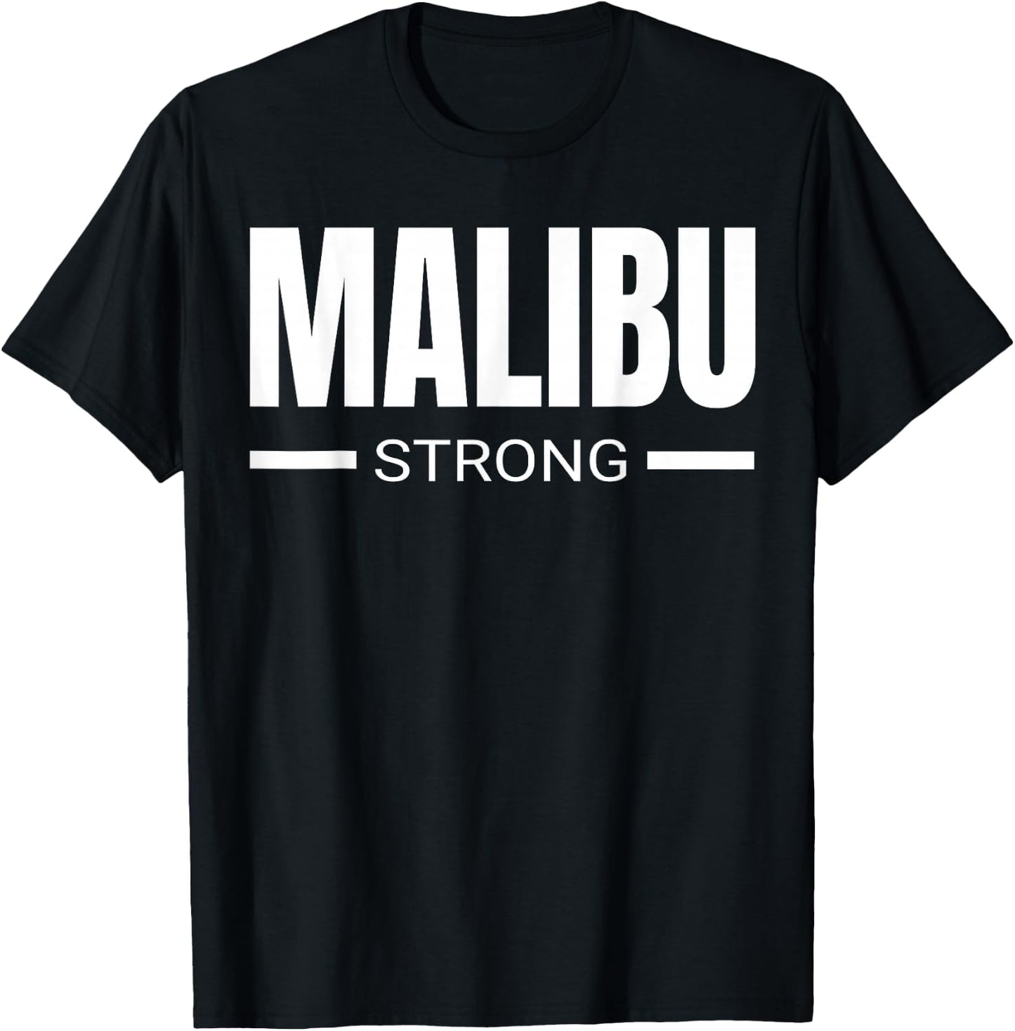 Malibu Strong California Community Strength & Support Gift T-Shirt - T-Shirt | Black