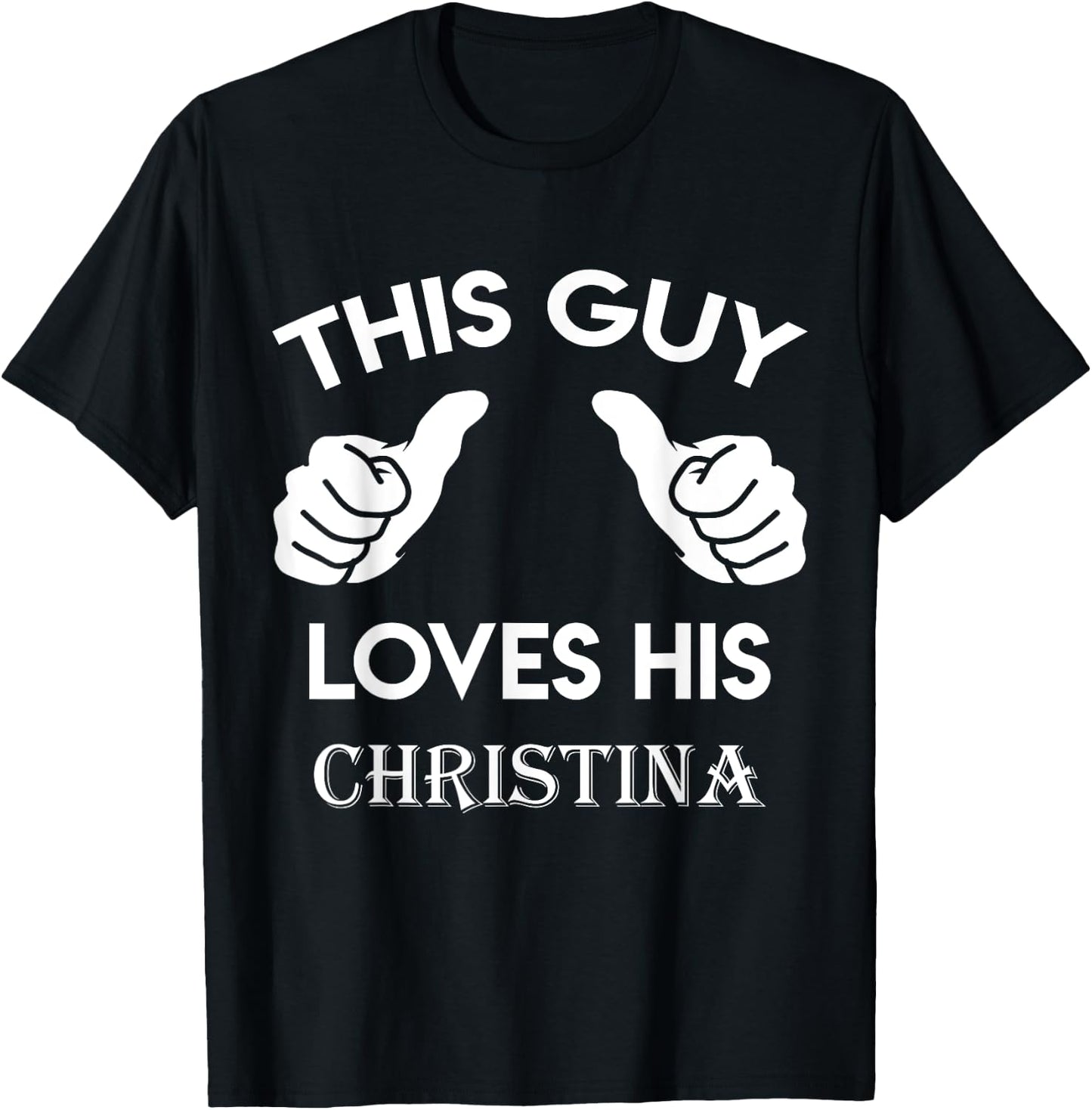 This guy loves his CHRISTINA gift valentine Anniversary 02t T-Shirt - T-Shirt | Black