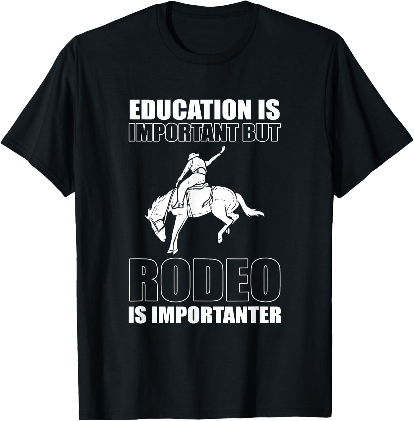 Education is Important But Rodeo Is Importanter - Bullriding T-Shirt - T-Shirt | Black