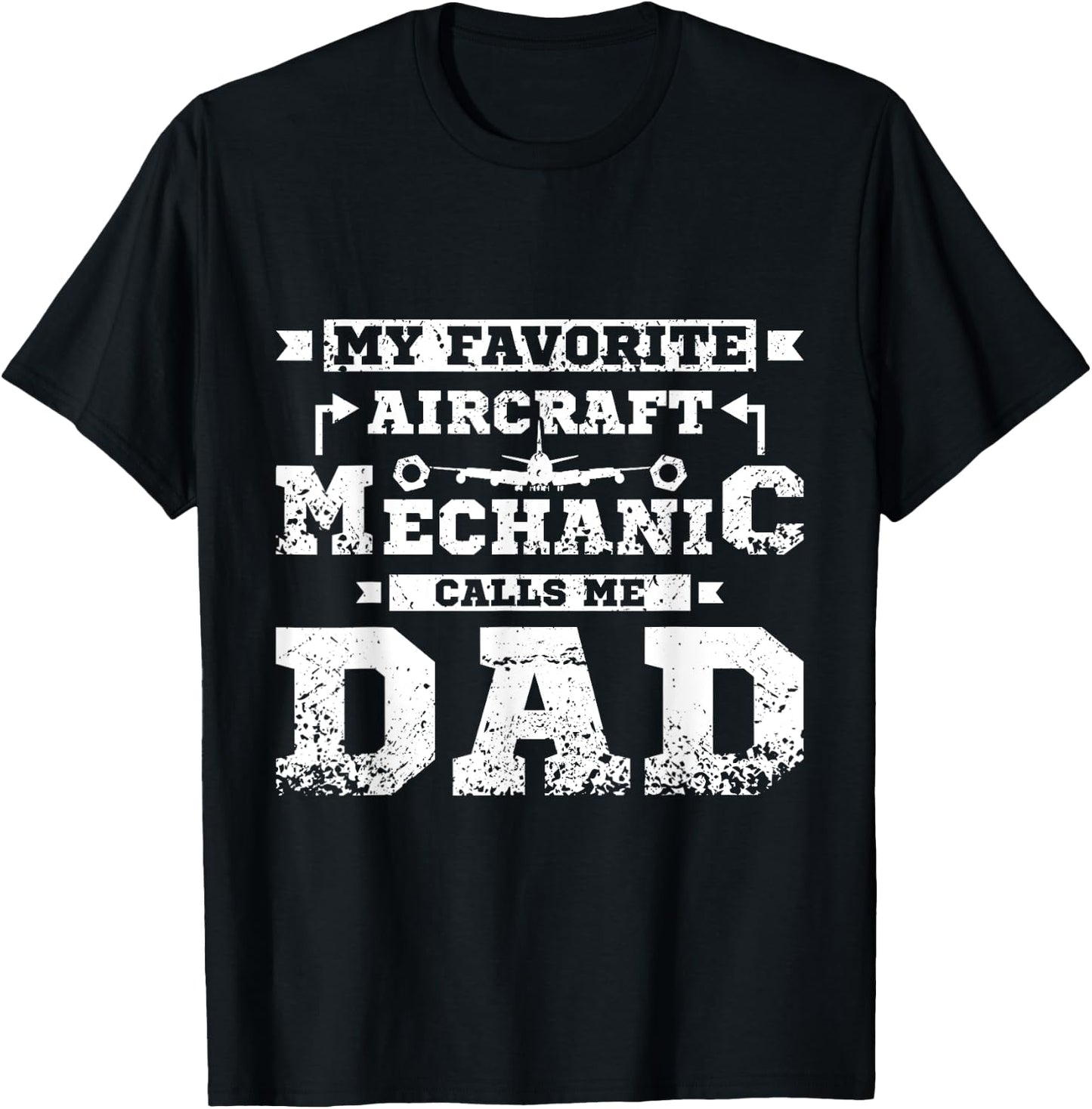 My favorite aircraft mechanic calls me dad T-Shirt - T-Shirt | Black