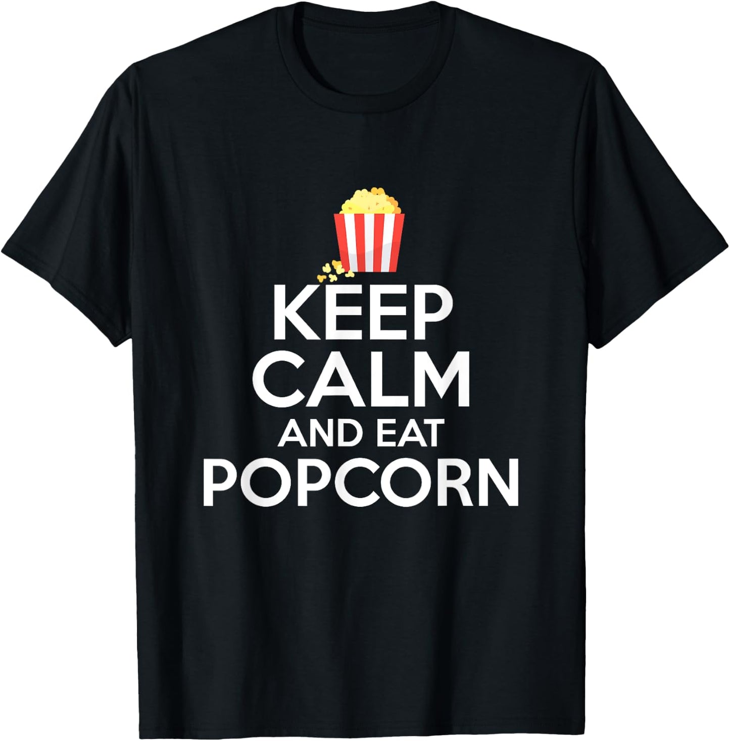 Keep Calm And Eat Popcorn T-Shirt - T-Shirt | Black