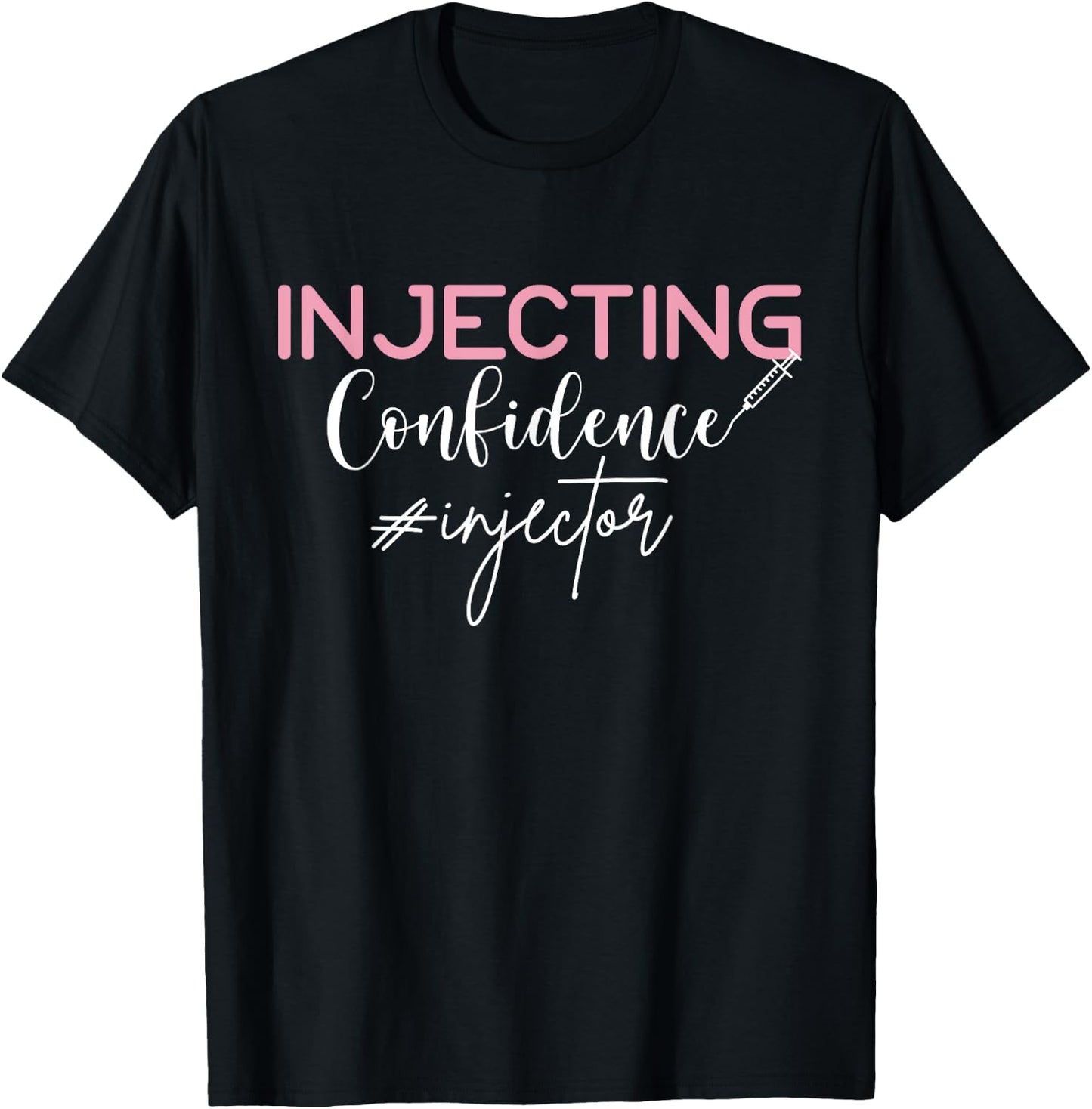 Injecting Confidence Lip Fillers Nurse Injector T-Shirt - T-Shirt | Black