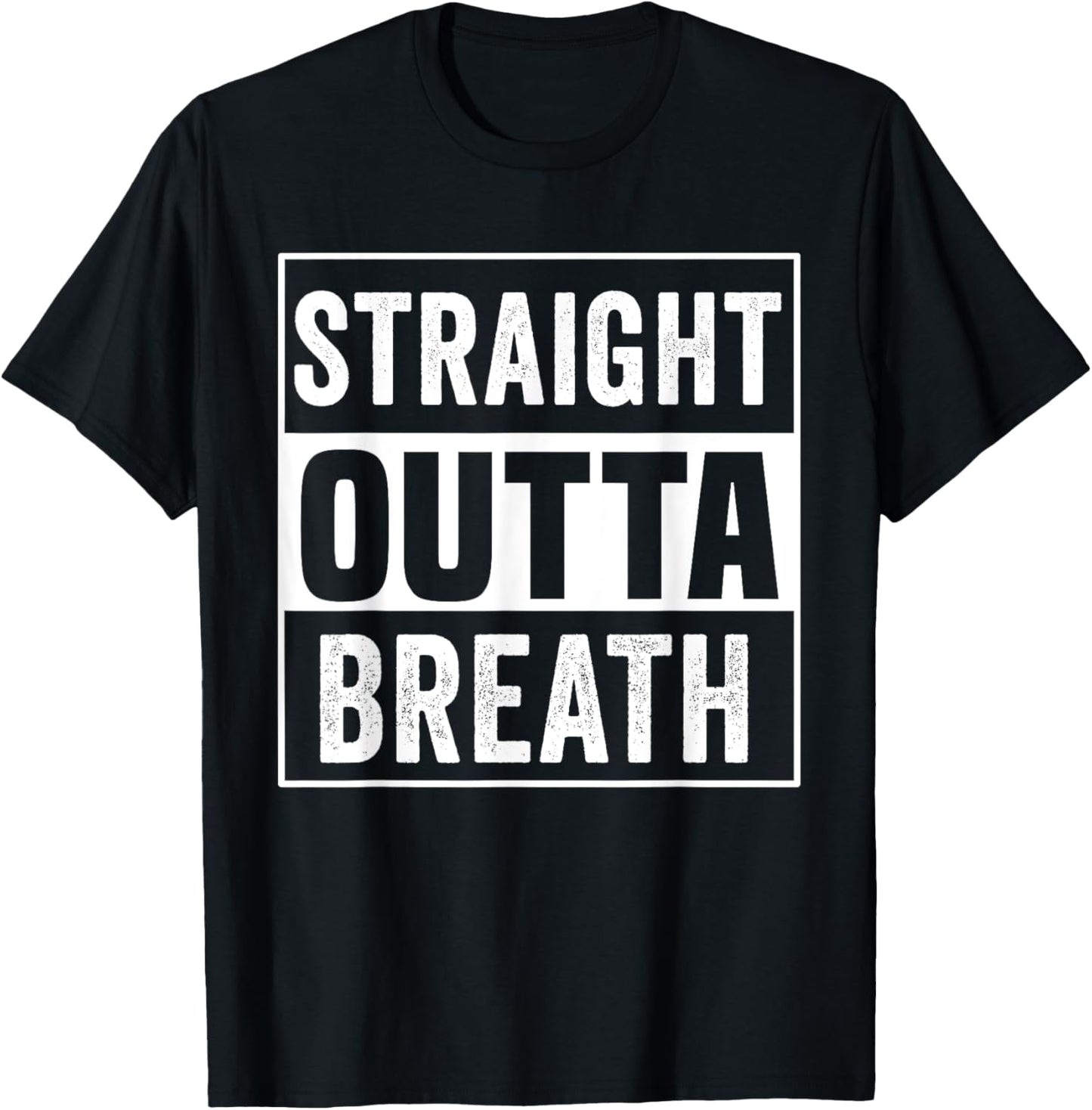 Straight Outta Breath Motivation exercise workout quotes gym T-Shirt - T-Shirt | Black