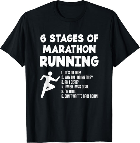 6 Stages Of Marathon Running Runner Marathoner T-Shirt - T-Shirt | Black