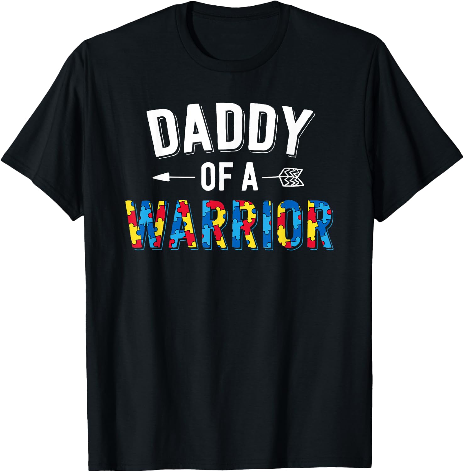 Daddy of a Warrior Family Dad World Autism Awareness Day T-Shirt - T-Shirt | Black