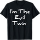 I'm The Evil Twin T-Shirt - T-Shirt | Black