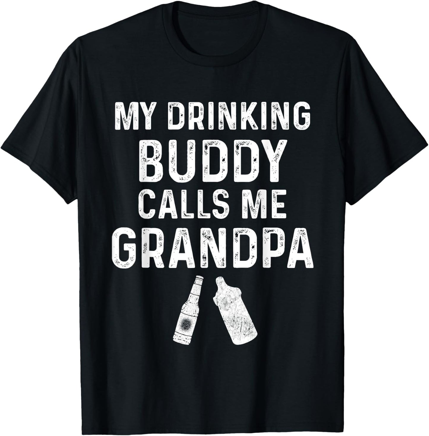 My Drinking Buddy Calls Me Grandpa Promoted To Grandpa Funny T-Shirt - T-Shirt | Black