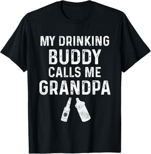 My Drinking Buddy Calls Me Grandpa Promoted To Grandpa Funny T-Shirt - T-Shirt | Black