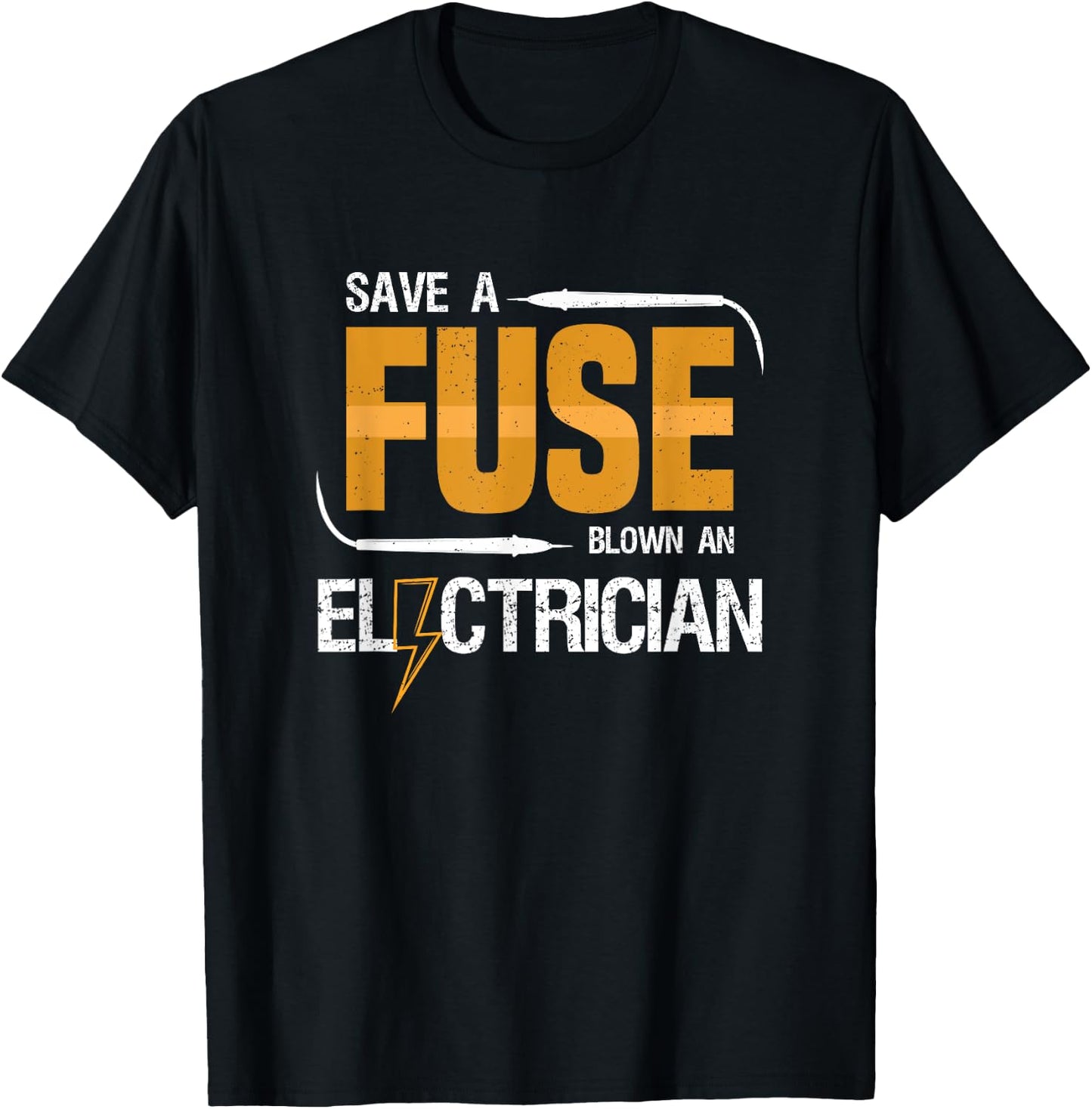 Save a Fuse Blow an Electrician Funny Electrical Worker T-Shirt - T-Shirt | Black