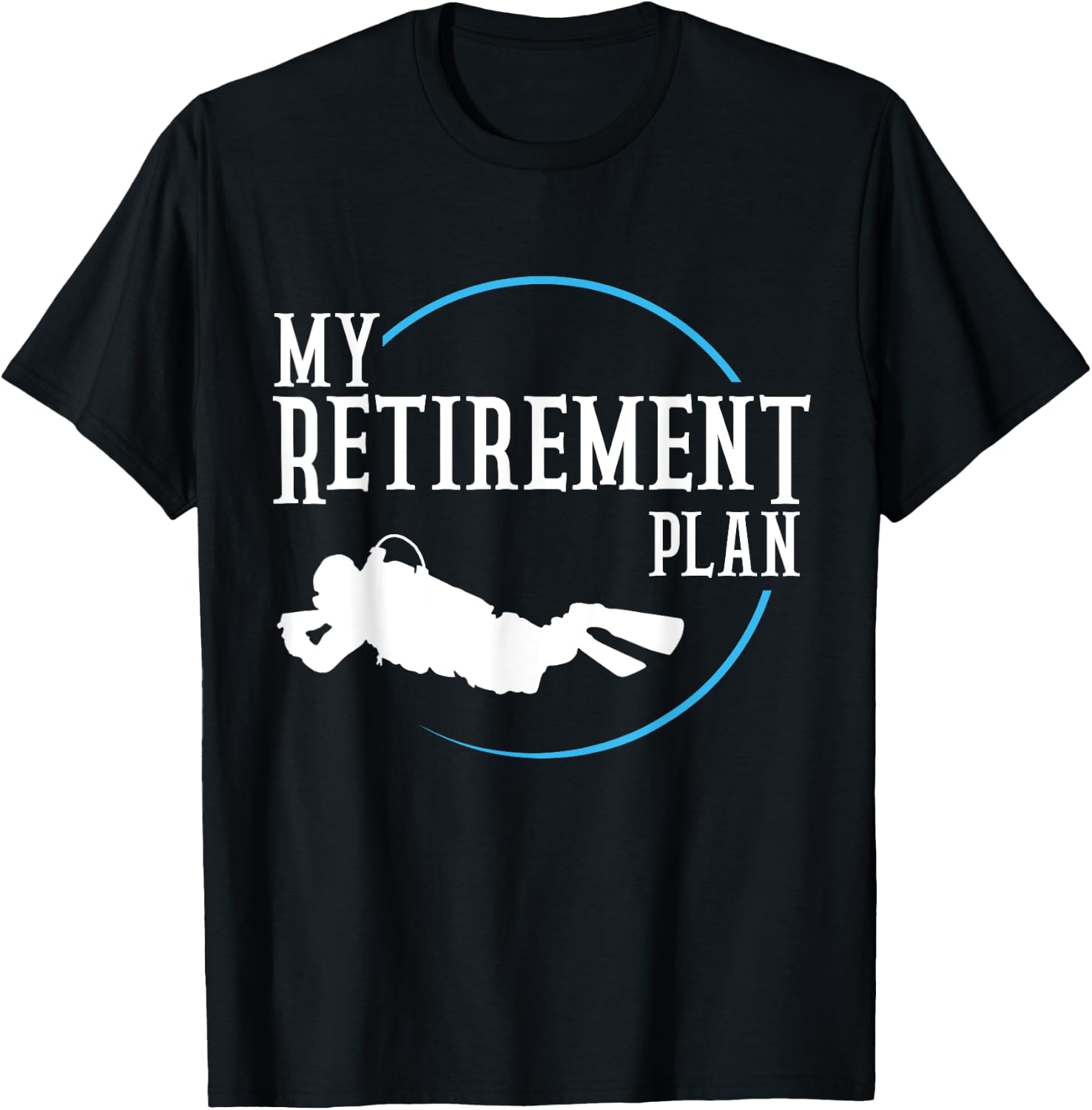 Retirement Plan Scuba Diving Divers T-Shirt - T-Shirt | Black