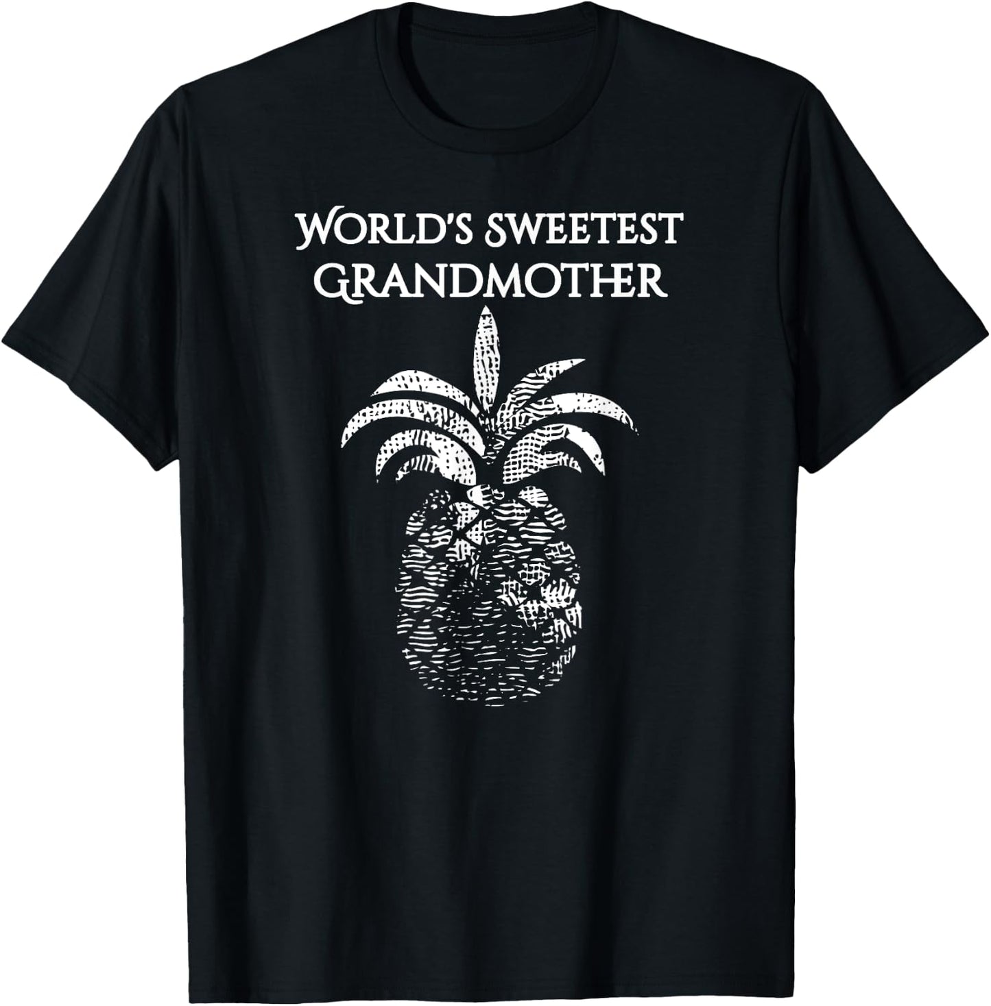 Worlds Sweetest Grandmother Pineapple Shirt For Grandma T-Shirt - T-Shirt | Black