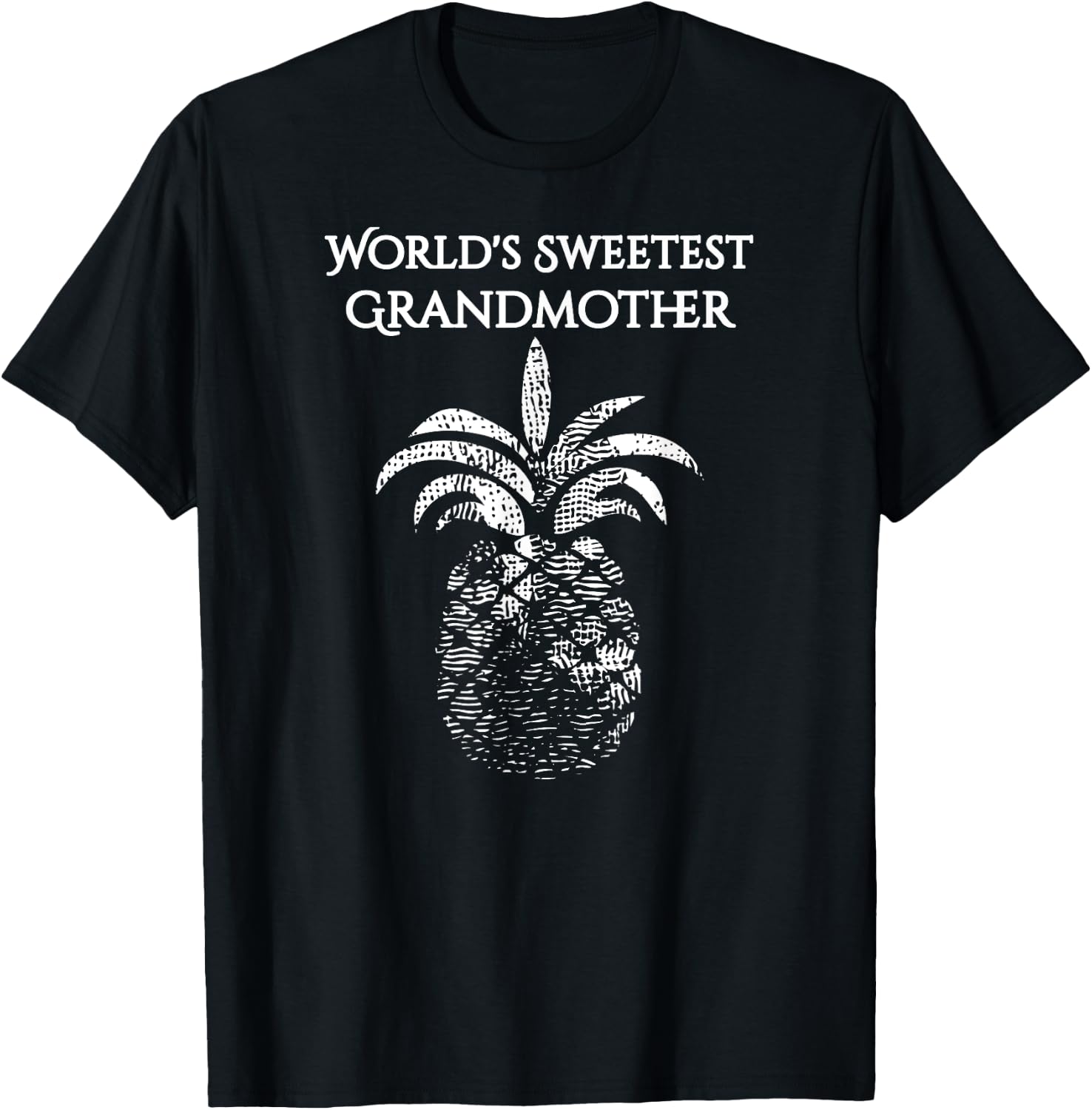 Worlds Sweetest Grandmother Pineapple Shirt For Grandma T-Shirt - T-Shirt | Black