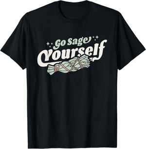 Go Sage Yourself - Cleansing Sage Smudge Stick Feather Funny T-Shirt - T-Shirt | Black