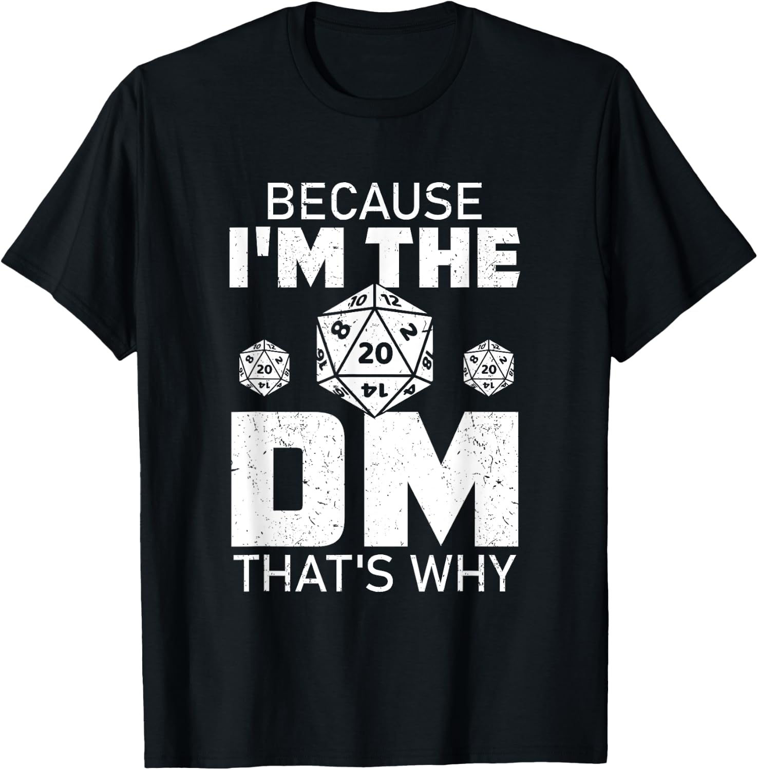Because I'm The DM That's Why funny T-Shirt - T-Shirt | Black