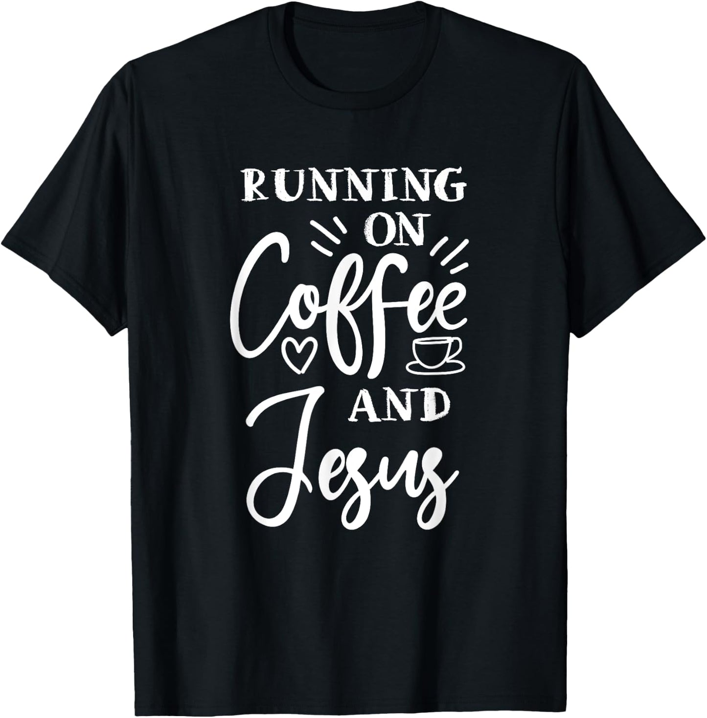 running on coffee and Jesus christian god church Christ T-Shirt - T-Shirt | Black
