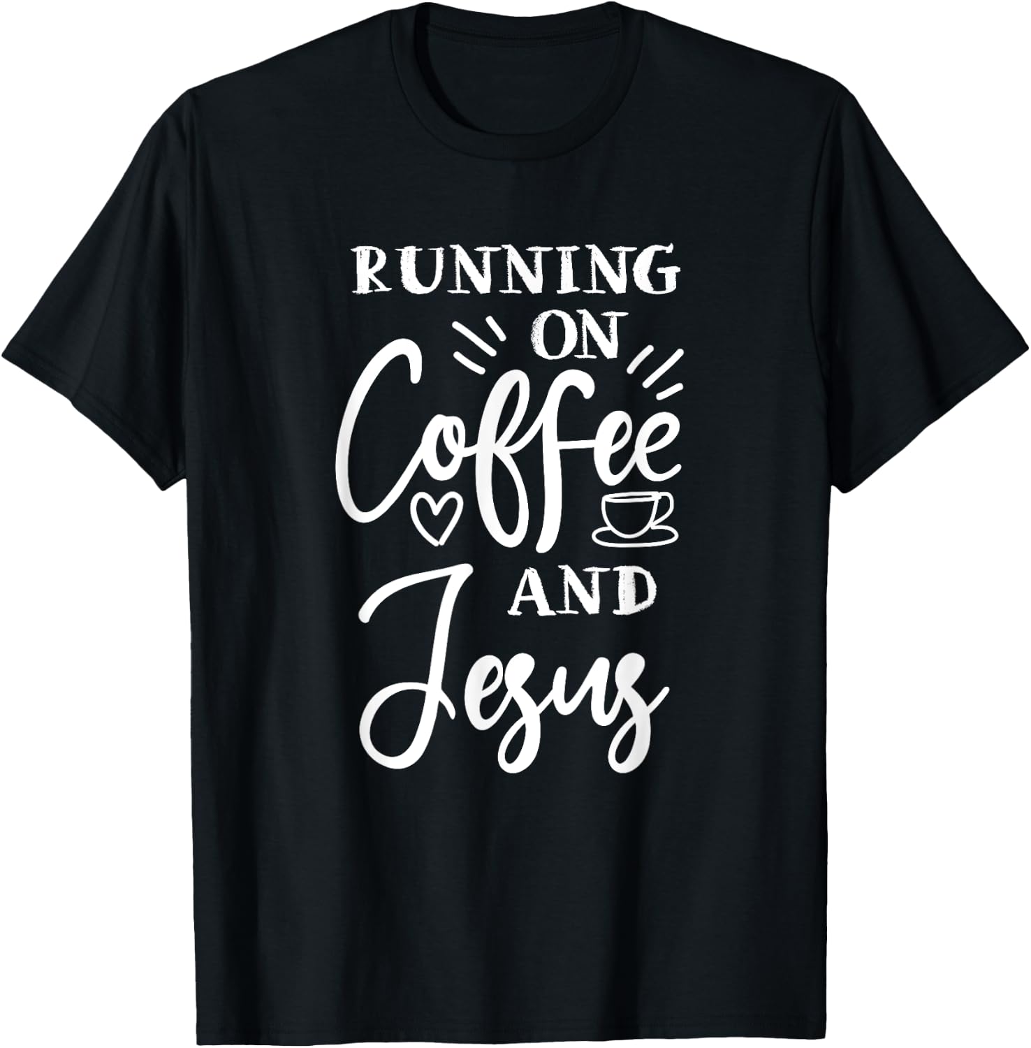 running on coffee and Jesus christian god church Christ T-Shirt - T-Shirt | Black