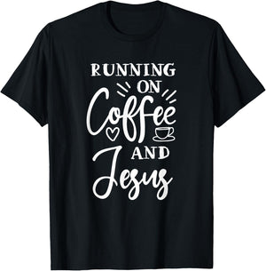 running on coffee and Jesus christian god church Christ T-Shirt - T-Shirt | Black