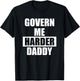 Govern Me Harder Daddy T-Shirt - T-Shirt | Black