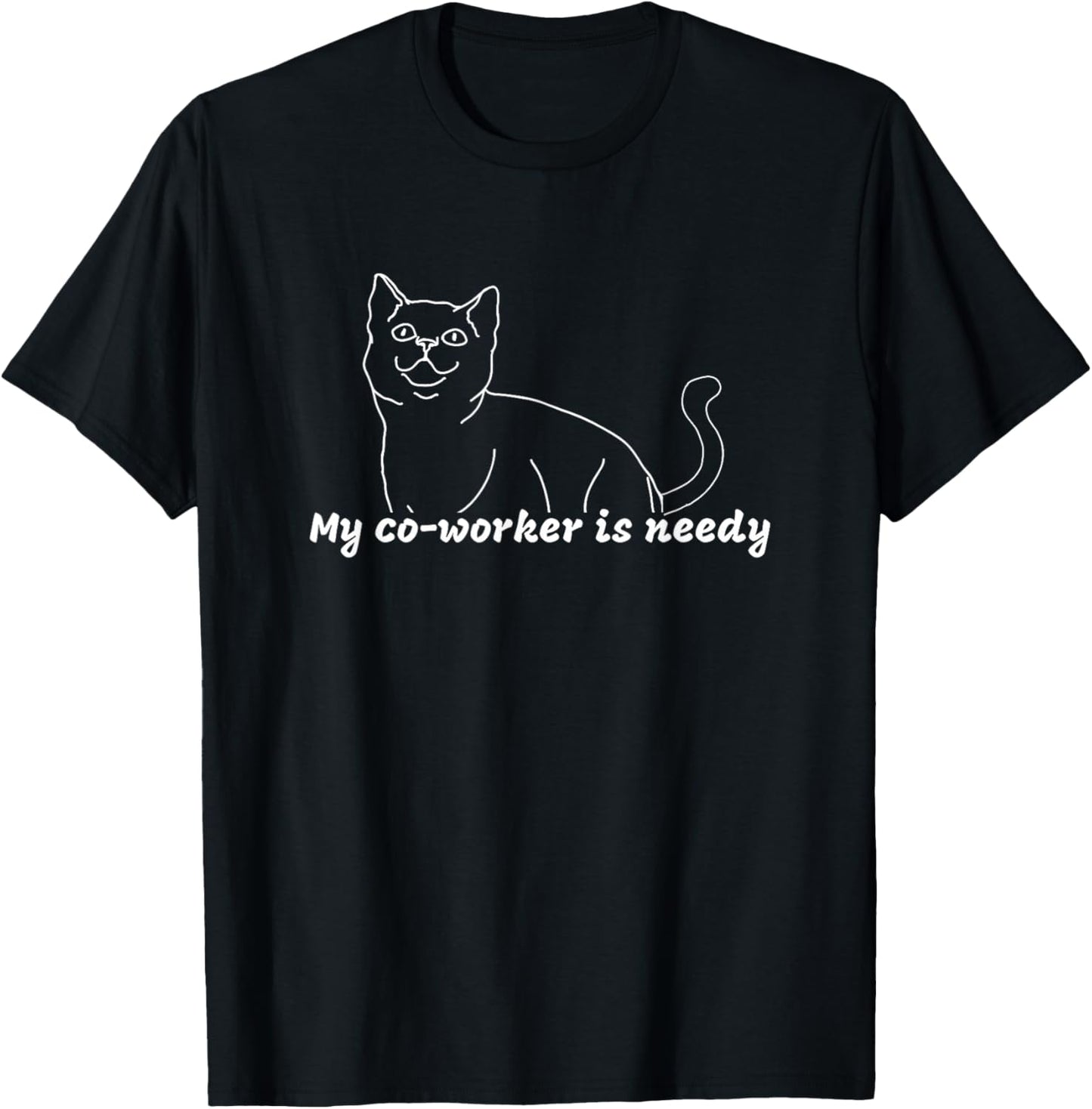 My Co-Worker is Needy - Funny Work from Home Cat T-Shirt - T-Shirt | Black