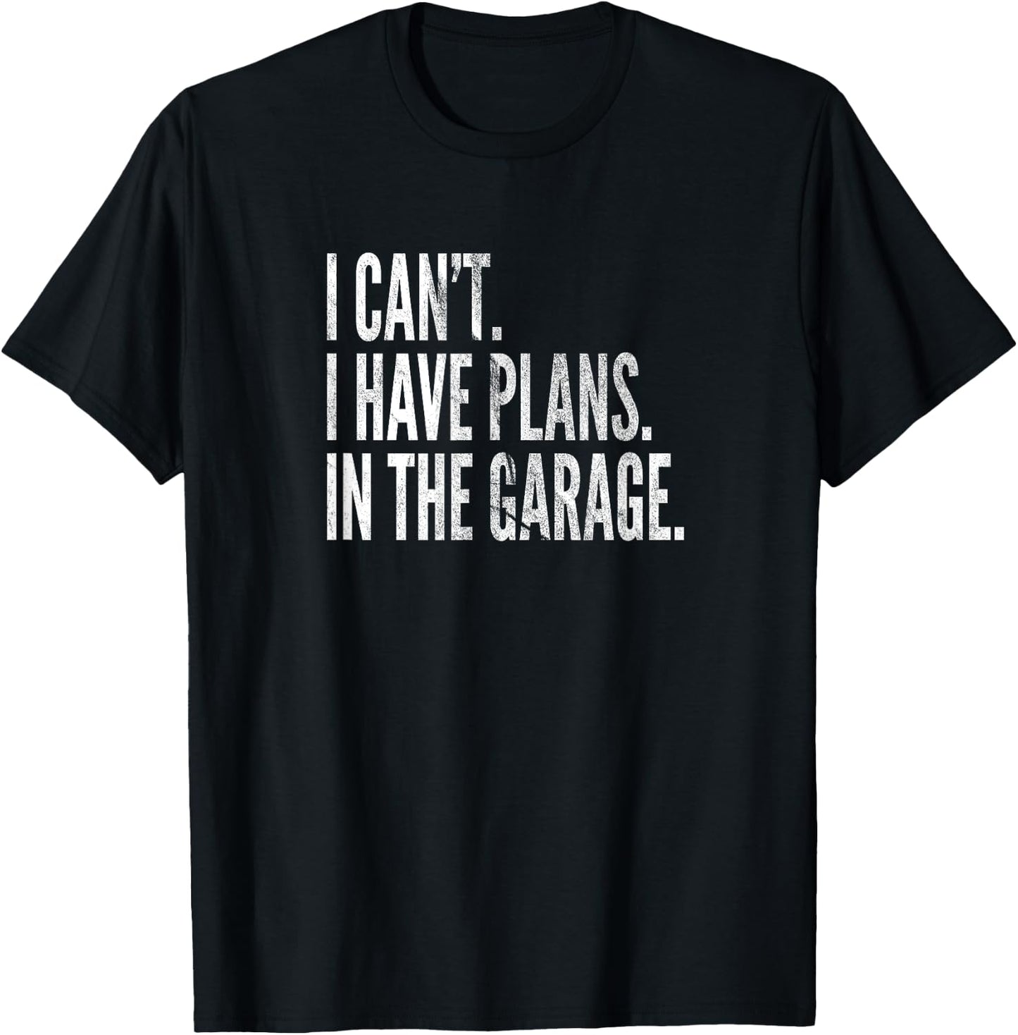 Funny Garage Sayings Car Lovers Workshop Mechanics Humor T-Shirt - T-Shirt | Black