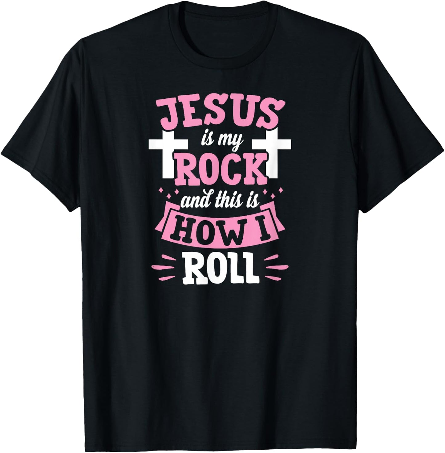 Jesus Is My Rock And This Is How I Roll Funny Christian T-Shirt - T-Shirt | Black