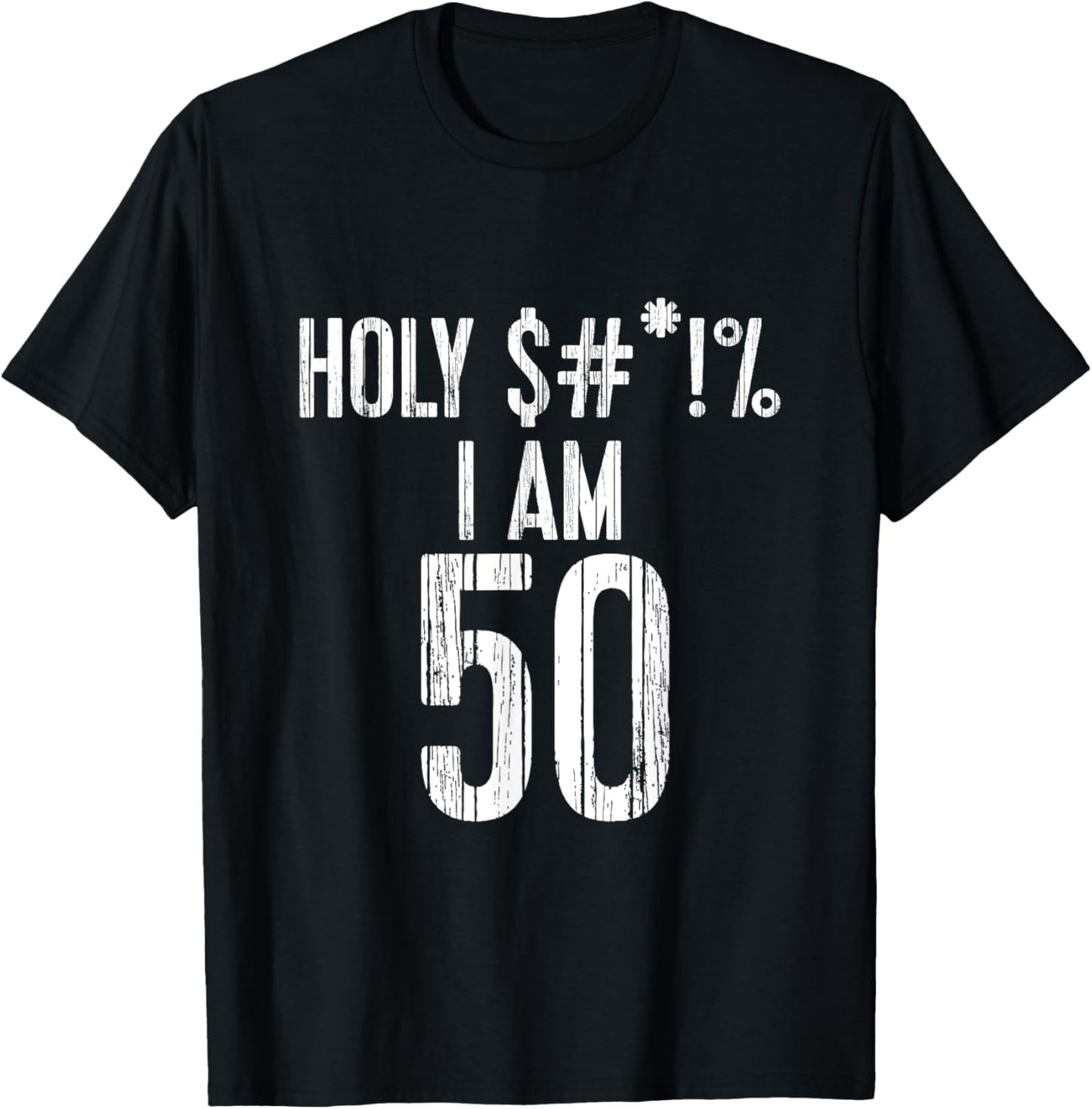 Holy Shit I'm 50 | Funny 50th Birthday Gift T-Shirt - T-Shirt | Black