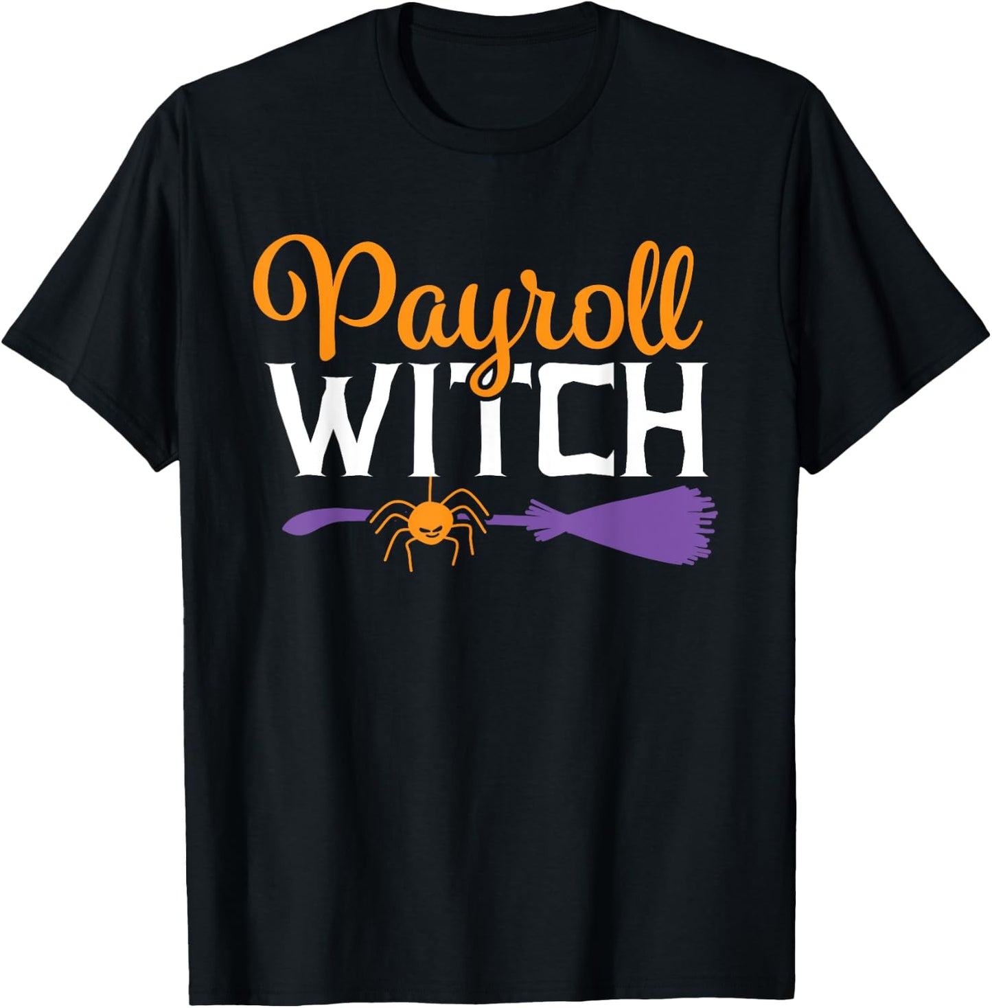 Payroll Specialist Appreciation Funny Halloween Witch T-Shirt - T-Shirt | Black