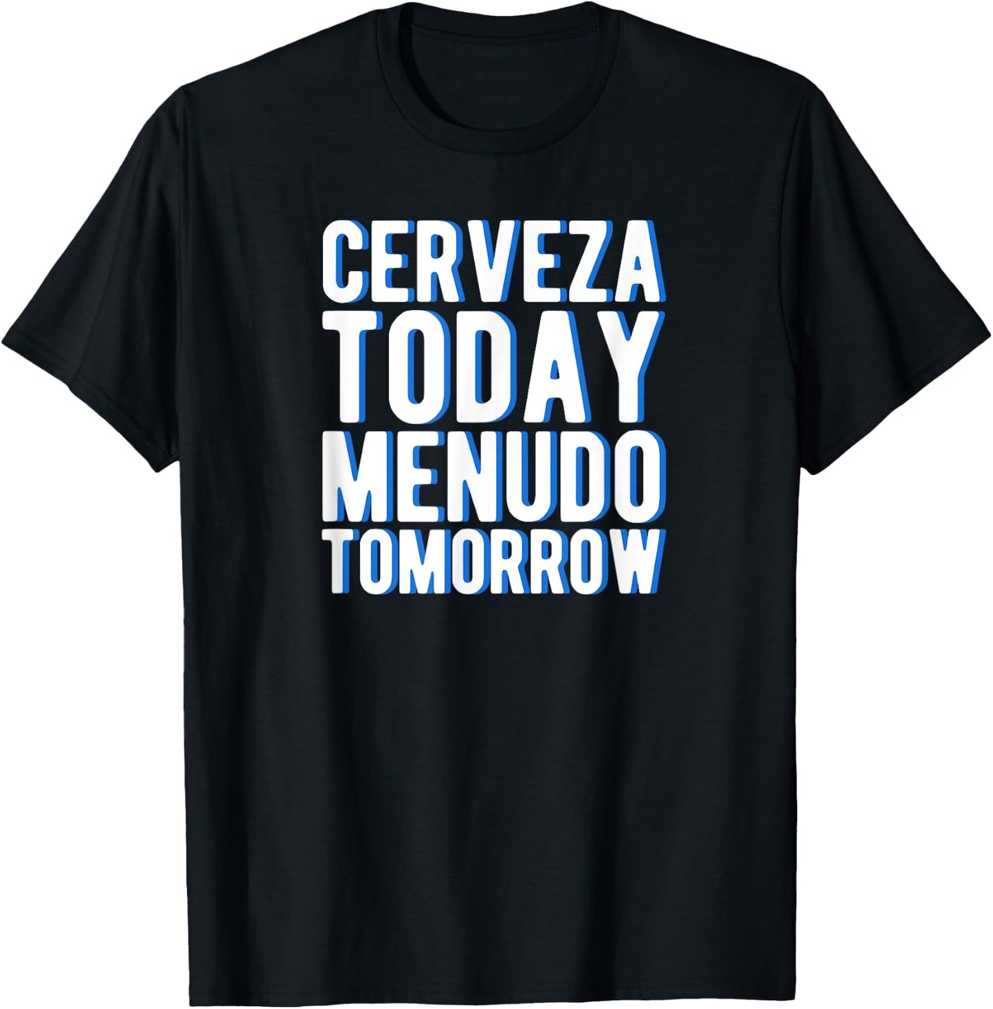 Cerveza Today Menudo Tomorrow Spanish Language Gift T-Shirt - T-Shirt | Black