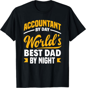 Accountant By Day Best Dad By Night Funny Accountant Dad T-Shirt - T-Shirt | Black