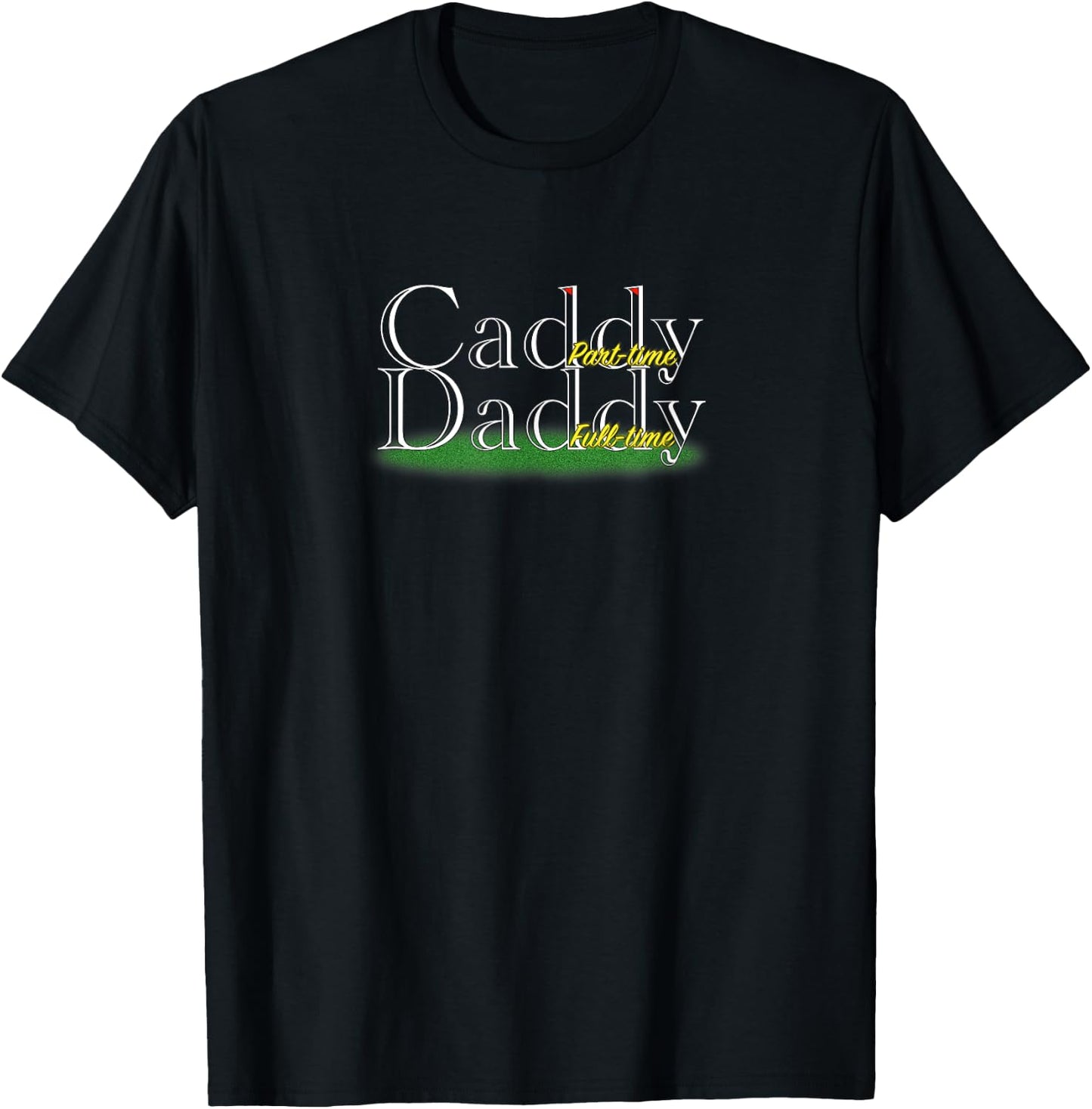 Caddy Daddy Golfer - Golfer's Golf Gift T-Shirt - T-Shirt | Black