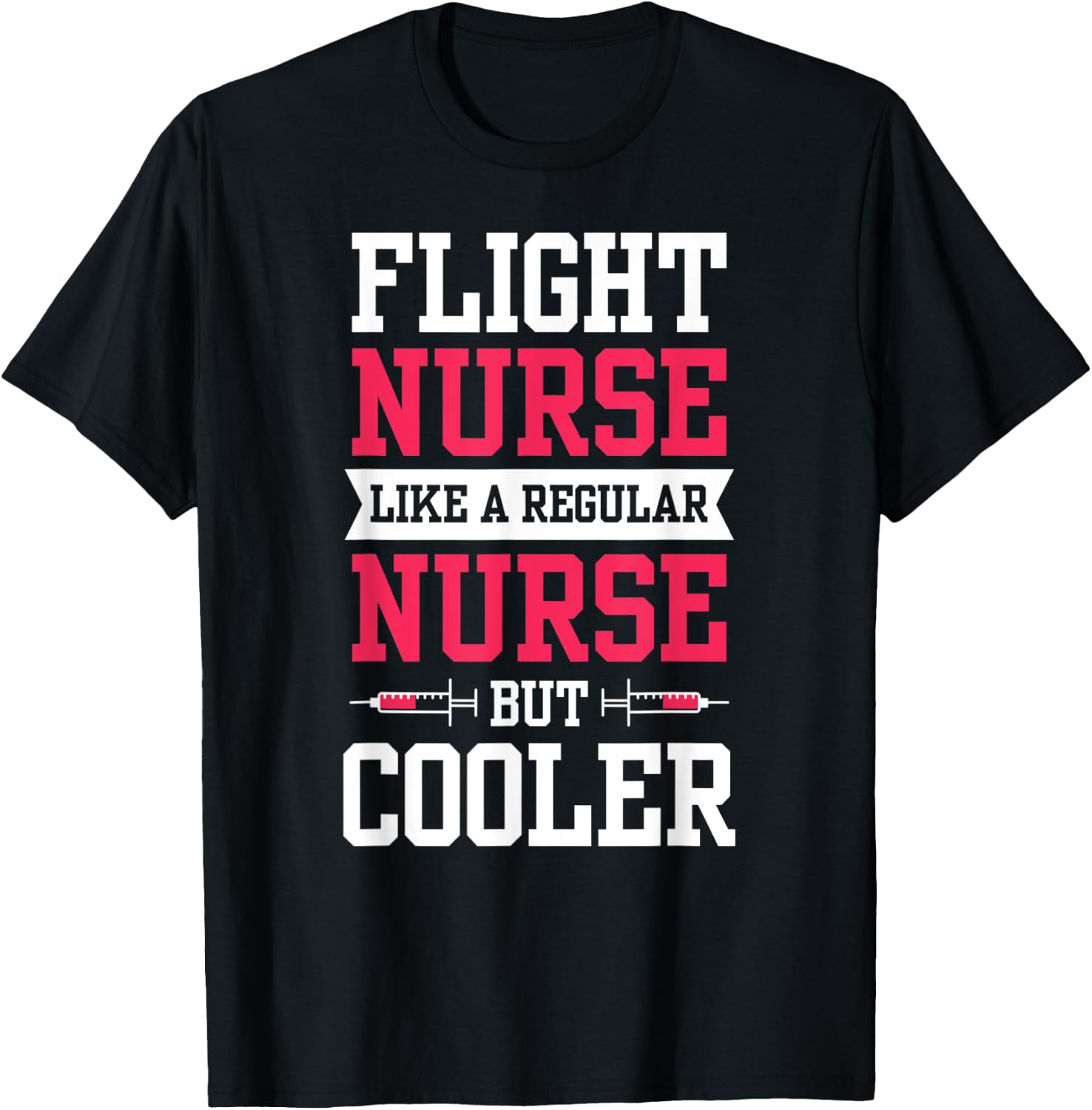 Flight Nurse Like A Regular Nurse But Cooler Medic Job Team T-Shirt - T-Shirt | Black