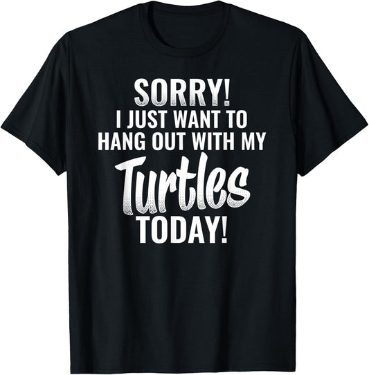 I Just want to hang out with my Turtles funny quote T-Shirt - T-Shirt | Black