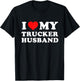 I Love My Trucker Husband T-Shirt - T-Shirt | Black