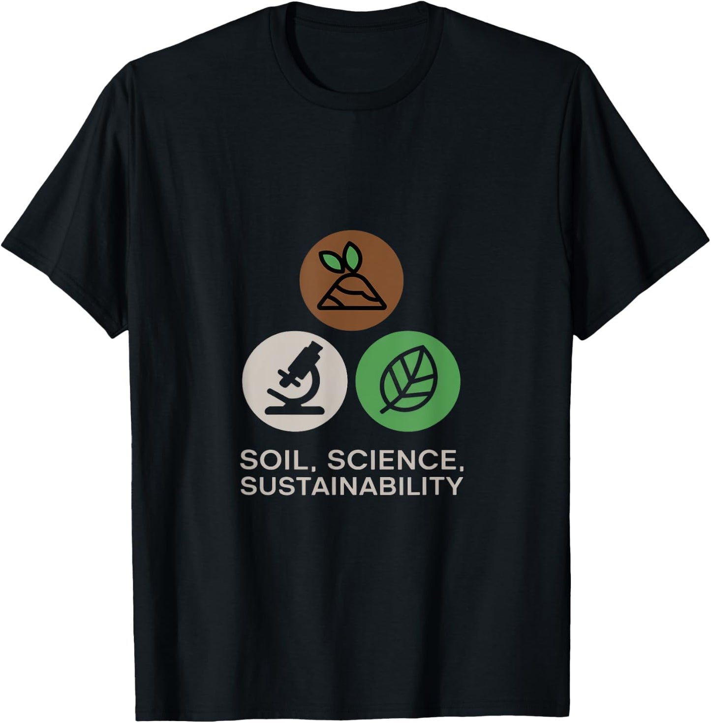 Soil, Science, Sustainability Agricultural Science T-Shirt - T-Shirt | Black