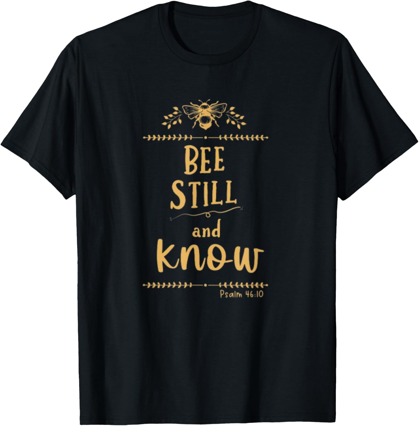 Psalm 46:10 Be Still And Know Christian Bee Lover Bible T-Shirt - T-Shirt | Black