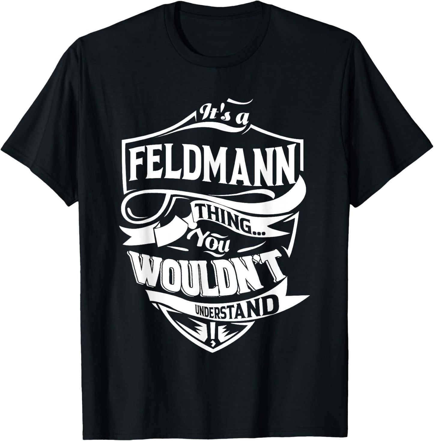 It's a FELDMANN thing you wouldn't understand Gifts T-Shirt - T-Shirt | Black